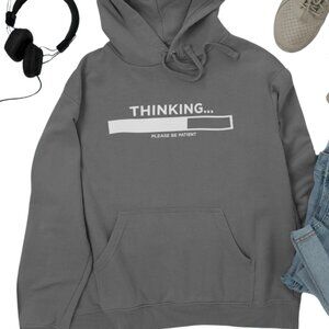Funny Slogan Hoodie, Thinking Please Be Patient Unisex Hoodie